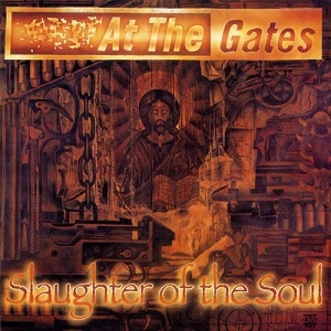 Album cover: Slaughter of the Soul by At the Gates